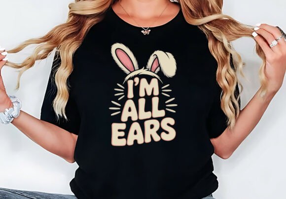 Download I'm All Ears T Shirt Design,Easter Shirt - T shirt design Collection